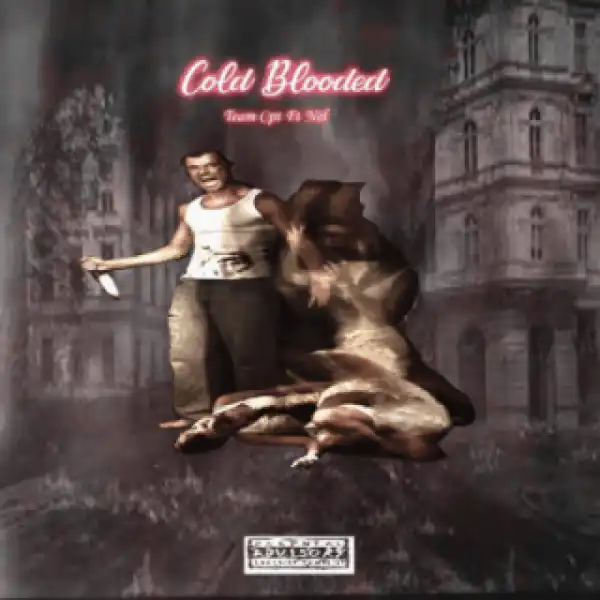 Team Cpt - Cold Blooded Ft. Nel